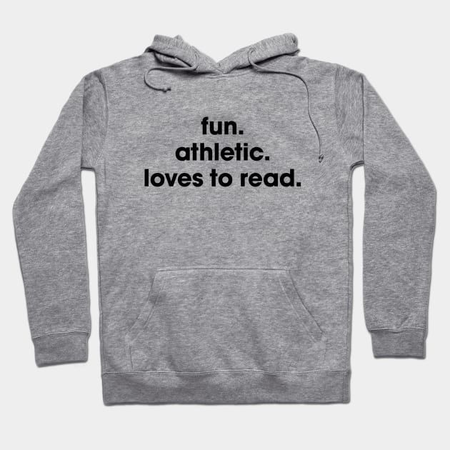 fun. athletic. loves to read. Hoodie by Venus Complete